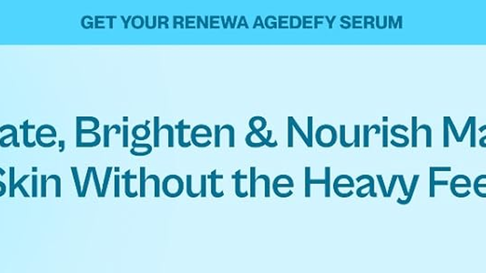 Renewa Skin                  Revitalized Renewa Skin       with sharp storytelling       and performance marketing.